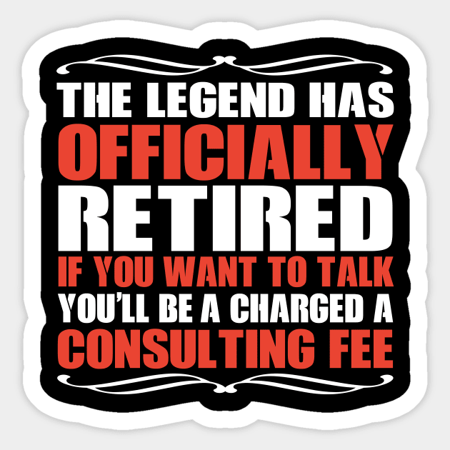 The Legend Has Officially Retired Funny Retirement Sticker by TheLostLatticework